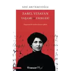 Zabel Yesayan Yaşamı ve Eserleri