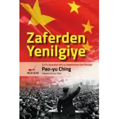 Zaferden Yenilgiye: Çinin Sosyalist Yolu ve Kapitalizme Geri Dönüşü