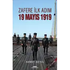 Zafere İlk Adım 19 Mayıs 1919