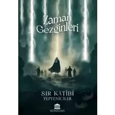 Zaman Gezginleri - Sır Katibi - Yepyeniciler