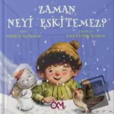 Zaman Neyi Eskitemez?