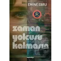 Zaman Yolcusu Kalmasın