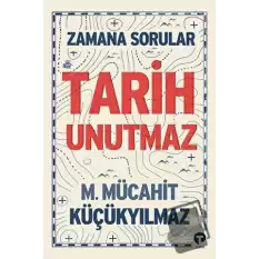 Zamana Sorular / Tarih Unutmaz