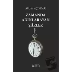 Zamanda Adını Arayan Şiirler