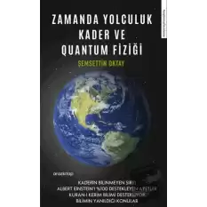 Zamanda Yolculuk Kader ve Quantum Fiziği