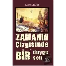 Zamanın Çizgisinde Bir Duygu Seli