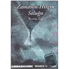 Zamanın Hırçın Soluğu