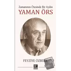 Zamanının  Ötesinde Bir Aydın - Yaman Örs