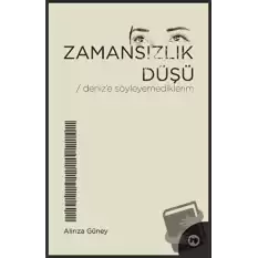 Zamansızlık Düşü - Deniz’e Söyleyemediklerim