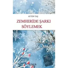 Zemheride Şarkı Söylemek