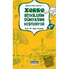 Zerre Bitkilerin Dünyasını Keşfediyor