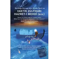 Zerreden Kürreye Ahir Zaman Tevili ve Vaktin Zülfikarı Hazret-i Mehdi (A.S)