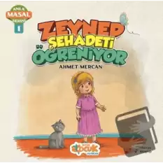 Zeynep Şehadeti Öğreniyor - Anla Masal Serisi 1