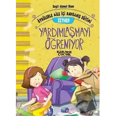 Zeynep Yardımlaşmayı Öğreniyor - Öykülerle Aile İçi Davranış Eğitimi