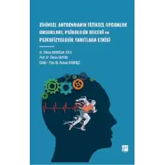 Zihinsel Antrenmanın Fiziksel Uygunluk Unsurları, Psikolojik Beceri Ve Psikofizyolojik Yanıtlara Etkisi