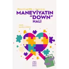 Zihinsel Engellilik ve Maneviyat: Maneviyatın Down Hali