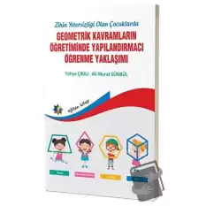 Zihinsel Yetersizliği Olan Çocuklarda Geometrik Kavramların Yapılandırmacı Öğrenme Yaklaşımı