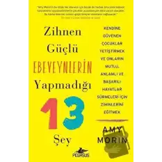 Zihnen Güçlü Ebeveynlerin Yapmadığı 13 Şey