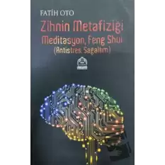 Zihnin Metafiziği Meditasyon, Feng Shui