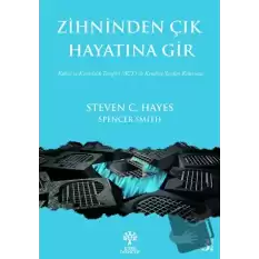 Zihninden Çık Hayatına Gir