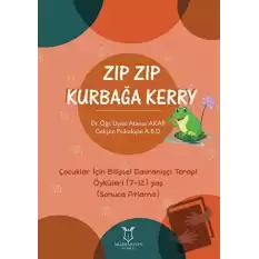 Zıp Zıp Kurbağa Kerry - Çocuklar İçin Bilişsel Davranışçı Terapi Öyküleri (7-12) Yaş (Sonuca Atlama)