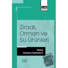 Ziraat, Orman ve Su Ürünleri Alanında Uluslararası Araştırmalar III