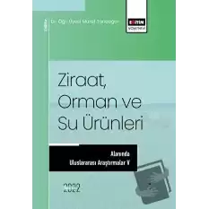 Ziraat, Orman ve Su Ürünleri Alanında Uluslararası Araştırmalar V