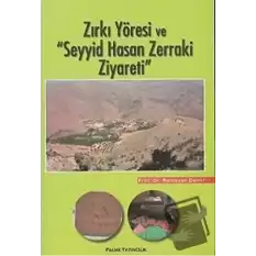 Zırkı Yöresi ve Seyyid Hasan Zerraki Ziyareti