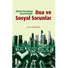 Ziyaret Fenomeni Çerçevesinde Dua ve Sosyal Sorunlar