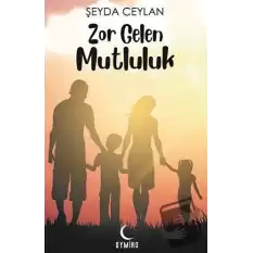 Zor Gelen Mutluluk