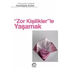 Zor Kişiliklerle Yaşamak