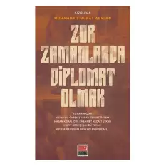 Zor Zamanlarda Diplomat Olmak