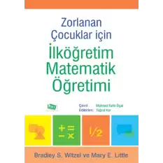 Zorlanan Çocuklar İçin İlköğretim Matematik Öğretimi