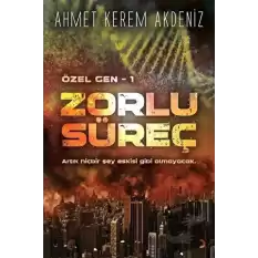 Zorlu Süreç - Özel Gen 1