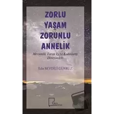 Zorlu Yaşam Zorunlu Annelik