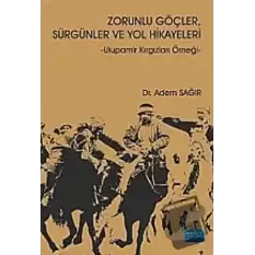 Zorunlu Göçler, Sürgünler ve Yol Hikayeleri