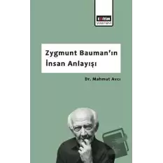 Zygmunt Bauman’ın İnsan Anlayışı