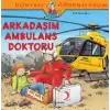 Dünyayı Öğreniyorum - Arkadaşım Ambulans Doktoru