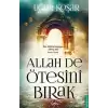 Allah De Ötesini Bırak