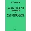 Halkın Dostları Kimlerdir ve Sosyal Demokratlara Karşı Nasıl Savaşırlar? Ruskoye Bogatsvo’da Yayınlanmış Marksistlere Karşı Makalelere Yanıt