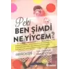 Peki Ben Şimdi Ne Yiycem?