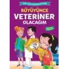 Büyüyünce Veteriner Olacağım