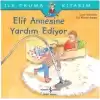 İlk Okuma Kitabım - Elif Annesine Yardım Ediyor