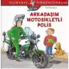 Dünyayı Öğreniyorum - Arkadaşım Motosikletli Polis