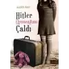 Hitler Oyuncağımı Çaldı