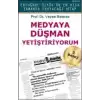 Medyaya Düşman Yetiştiriyorum