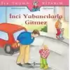 İnci Yabancılarla Gitmez