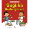 Kendime İyi Bakıyorum - Sağlıklı Besleniyorum