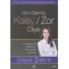 Kim Demiş Kolay/Zor Diye