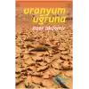 Uranyum Uğruna - Ege’de Terkedilmiş Uranyum Madenleri